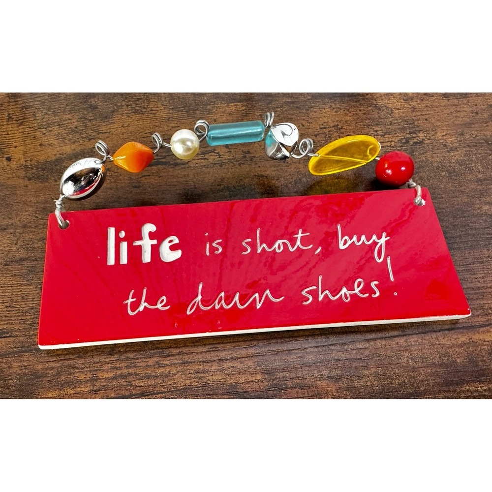 Sandra Magsamen Silvelstri Plaque  "Life Is Short, Buy the‎ Darn Shoes" New Gift